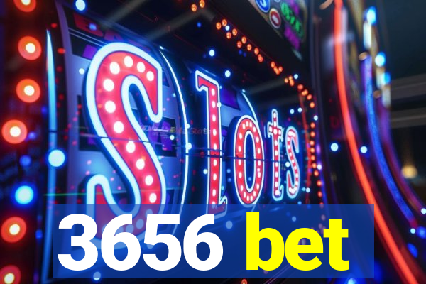 3656 bet